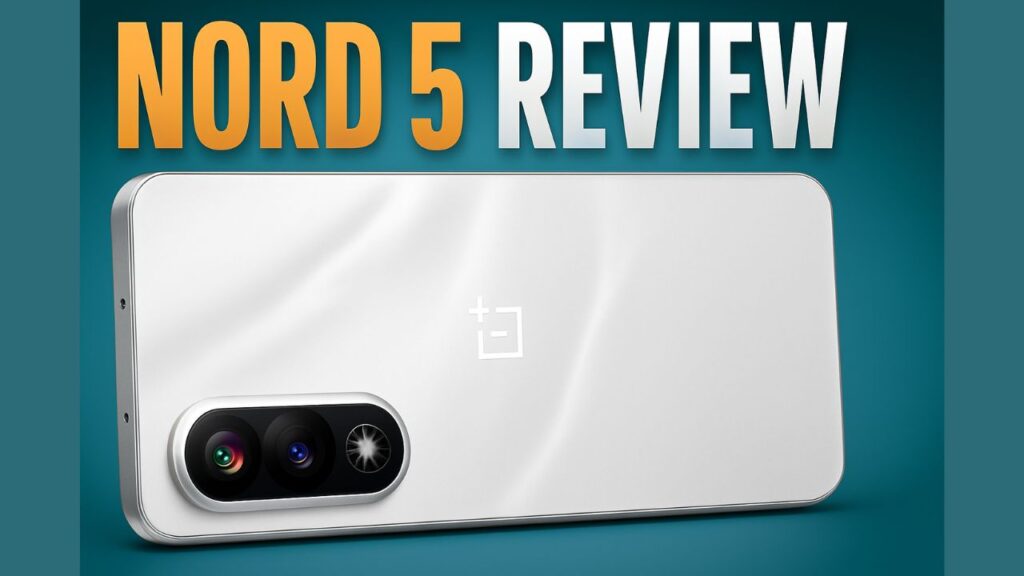 OnePlus Nord 5 User Review : Best ₹30,000 में ऑल-राउंड परफॉर्मेंस वाला स्मार्टफोन?