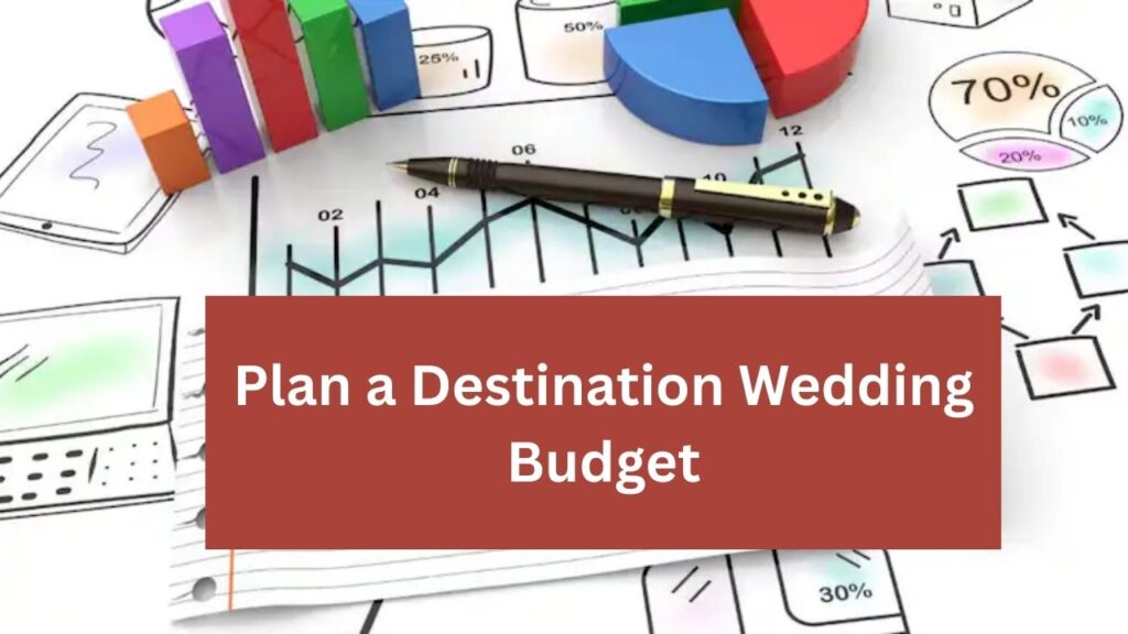 Plan a Destination Wedding without Exceeding your Budget