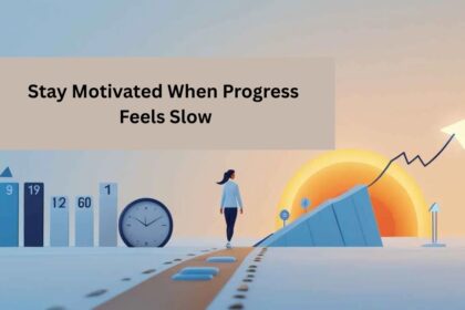 Stay Motivated When Progress Feels Slow