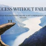 Why Failure is the Key to Success: How to Embrace Setbacks and Grow