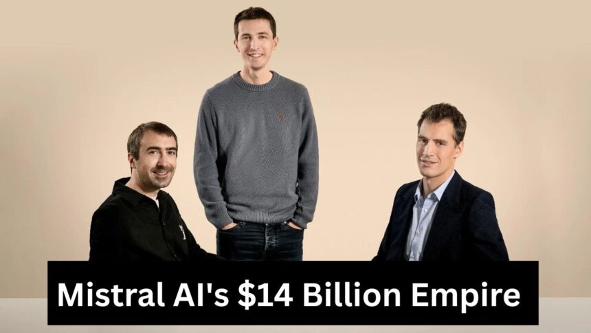Mistral AI's $14 Billion Empire